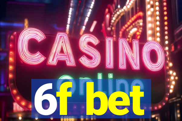 6f bet